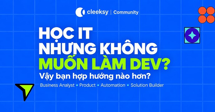 Học IT nhưng không muốn làm dev